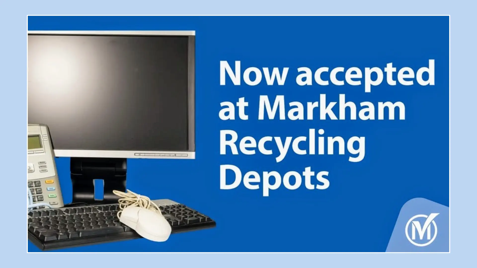 Markham_Community_updates_electronic_waste_recycle_depot_open